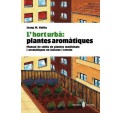 L'hort urbà: plantes aromàtiques.Manual de cultiu de plantes medicinals i arom…tiques en balcons i terrats - Huerto Urbano Barcelona
