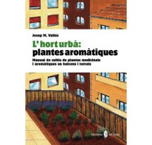 L'hort urbà: plantes aromàtiques.Manual de cultiu de plantes medicinals i arom…tiques en balcons i terrats - Huerto Urbano en Barcelona